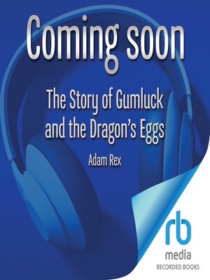 cover image of The Story of Gumluck and the Dragon's Eggs
